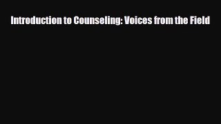 Read ‪Introduction to Counseling: Voices from the Field‬ Ebook Free