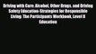 Read ‪Driving with Care: Alcohol Other Drugs and Driving Safety Education-Strategies for Responsible‬