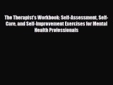 Read ‪The Therapist's Workbook: Self-Assessment Self-Care and Self-Improvement Exercises for