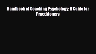 Download ‪Handbook of Coaching Psychology: A Guide for Practitioners‬ PDF Free