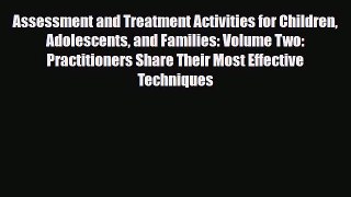 Read ‪Assessment and Treatment Activities for Children Adolescents and Families: Volume Two: