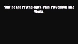 Download ‪Suicide and Psychological Pain: Prevention That Works‬ PDF Free