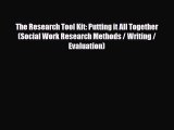Read ‪The Research Tool Kit: Putting it All Together (Social Work Research Methods / Writing