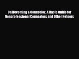 Download ‪On Becoming a Counselor: A Basic Guide for Nonprofessional Counselors and Other Helpers‬
