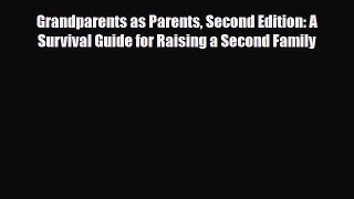 Read ‪Grandparents as Parents Second Edition: A Survival Guide for Raising a Second Family‬