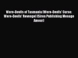 Read Were-Devils of Tasmania [Were-Devils' Curse: Were-Devils' Revenge] (Siren Publishing Menage