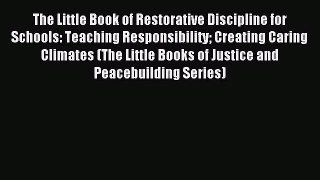 Read The Little Book of Restorative Discipline for Schools: Teaching Responsibility Creating