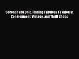 Read Secondhand Chic: Finding Fabulous Fashion at Consignment Vintage and Thrift Shops Ebook