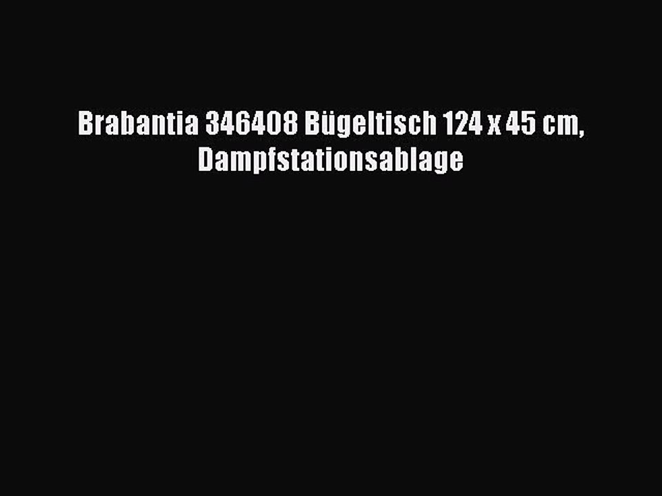 BESTE PRODUKT Zum Kaufen Brabantia 346408 B?geltisch 124 x 45 cm Dampfstationsablage