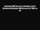 Read Achieving TABE Success In Reading Level E Workbook (Achieving TABE Success for TABE 9