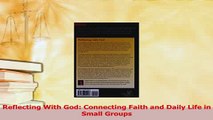 Download  Reflecting With God Connecting Faith and Daily Life in Small Groups  Read Online
