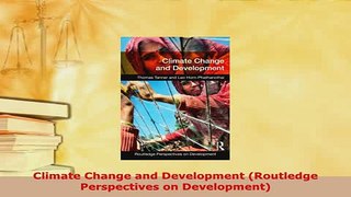 PDF  Climate Change and Development Routledge Perspectives on Development Free Books