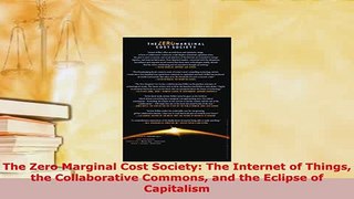 PDF  The Zero Marginal Cost Society The Internet of Things the Collaborative Commons and the  EBook