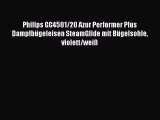 BESTE PRODUKT Zum Kaufen Philips GC4501/20 Azur Performer Plus Dampfb?geleisen SteamGlide mit