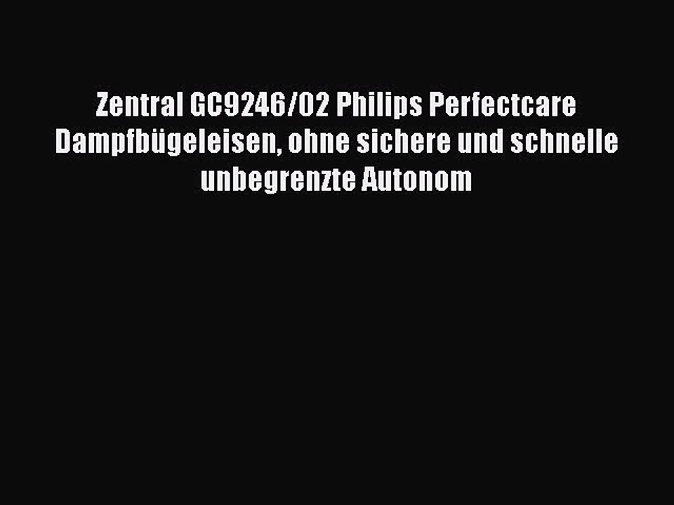 NEUES PRODUKT Zum Kaufen Zentral GC9246/02 Philips Perfectcare Dampfb?geleisen ohne sichere
