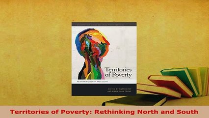 Download  Territories of Poverty Rethinking North and South  EBook