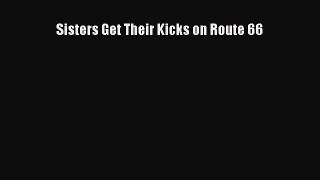 Download Sisters Get Their Kicks on Route 66  EBook