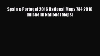 PDF Spain & Portugal 2016 National Maps 734 2016 (Michelin National Maps)  Read Online