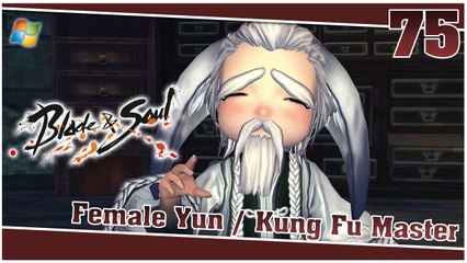 Blade and Soul 【PC】 #75 「Female Yun │ Kung Fu Master」