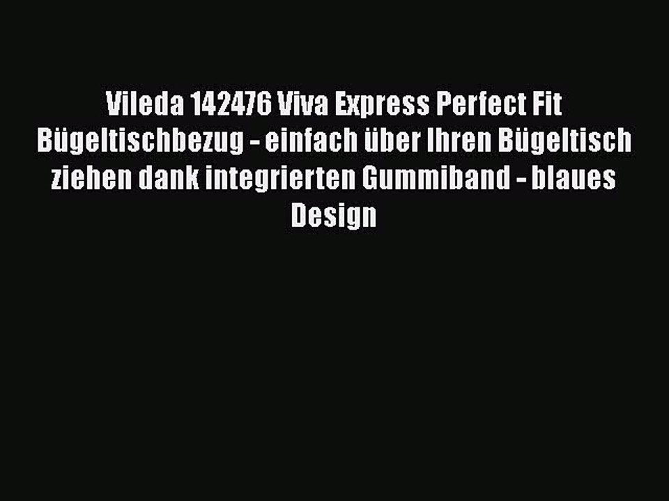 NEUES PRODUKT Zum Kaufen Vileda 142476 Viva Express Perfect Fit B?geltischbezug - einfach ?ber
