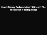 Read Beauty Therapy: The Foundations 2016: Level 2: The Official Guide to Beauty Therapy Ebook