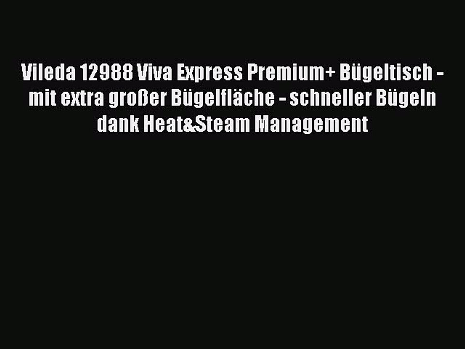 NEUES PRODUKT Zum Kaufen Vileda 12988 Viva Express Premium  B?geltisch - mit extra gro?er B?gelfl?che