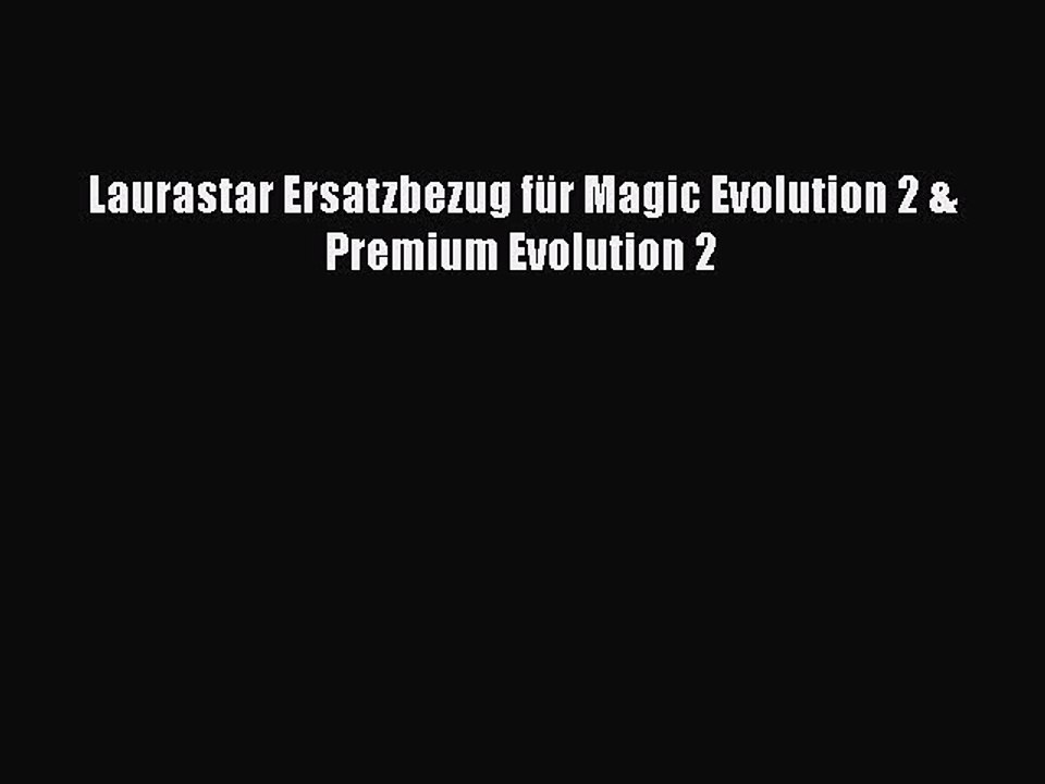 BESTE PRODUKT Zum Kaufen Laurastar Ersatzbezug f?r Magic Evolution 2