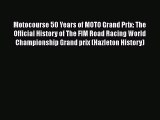 [PDF] Motocourse 50 Years of MOTO Grand Prix: The Official History of The FIM Road Racing World