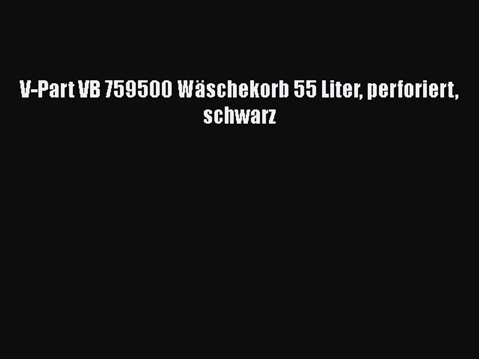 NEUES PRODUKT Zum Kaufen V-Part VB 759500 W?schekorb 55 Liter perforiert schwarz