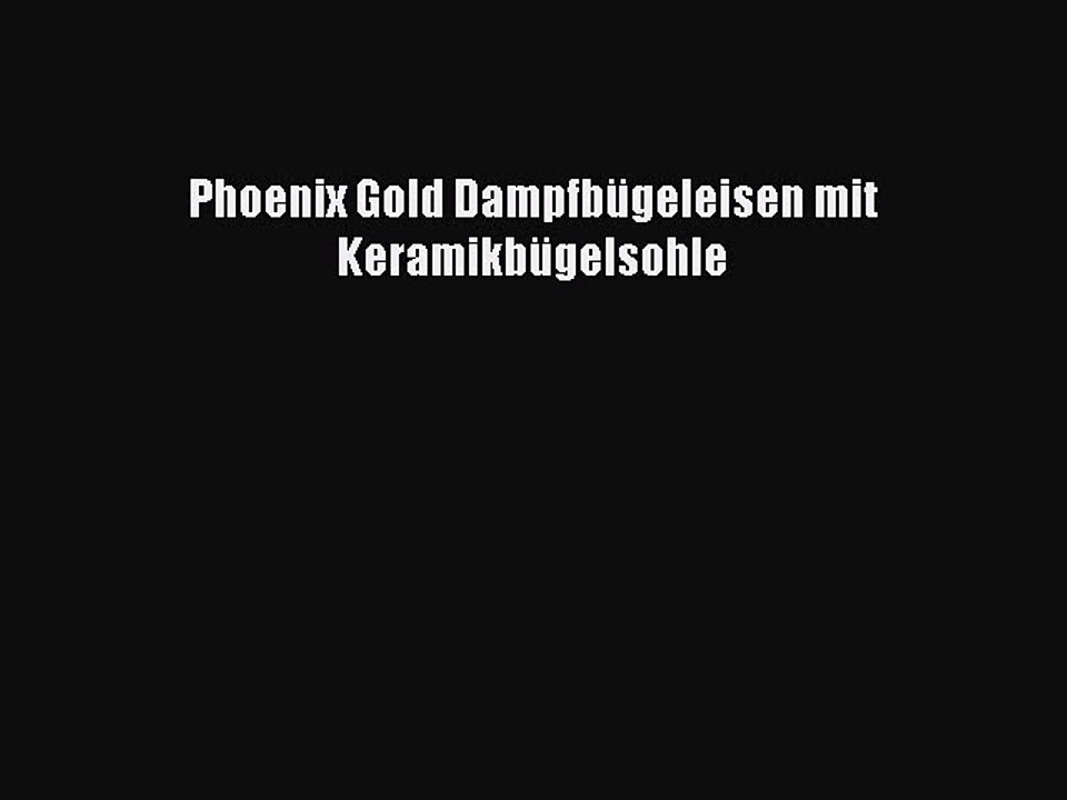NEUES PRODUKT Zum Kaufen Phoenix Gold Dampfb?geleisen mit Keramikb?gelsohle