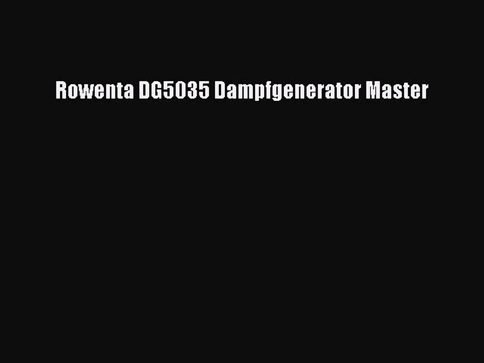 NEUES PRODUKT Zum Kaufen Rowenta DG5035 Dampfgenerator Master