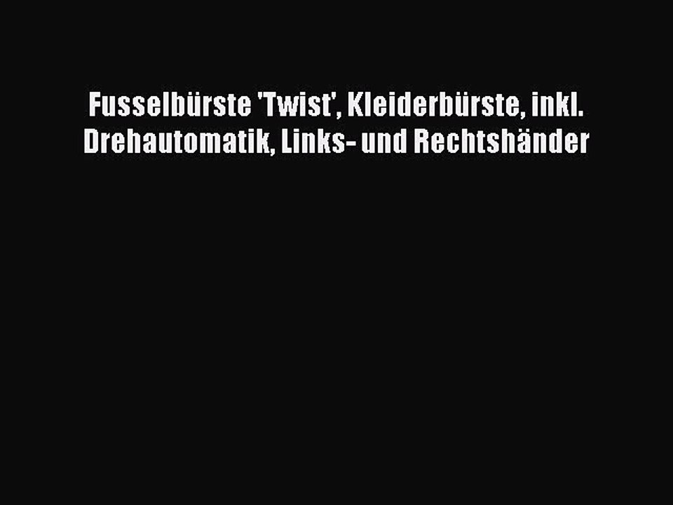 BESTE PRODUKT Zum Kaufen Fusselb?rste 'Twist' Kleiderb?rste inkl. Drehautomatik Links- und