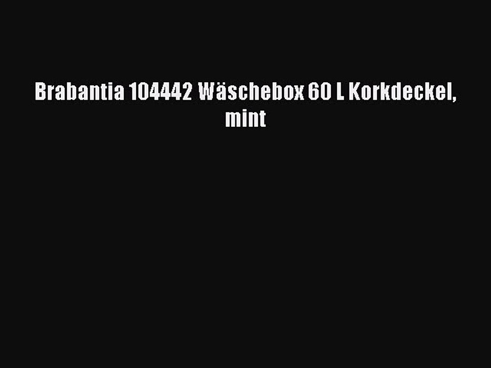 NEUES PRODUKT Zum Kaufen Brabantia 104442 W?schebox 60 L Korkdeckel mint