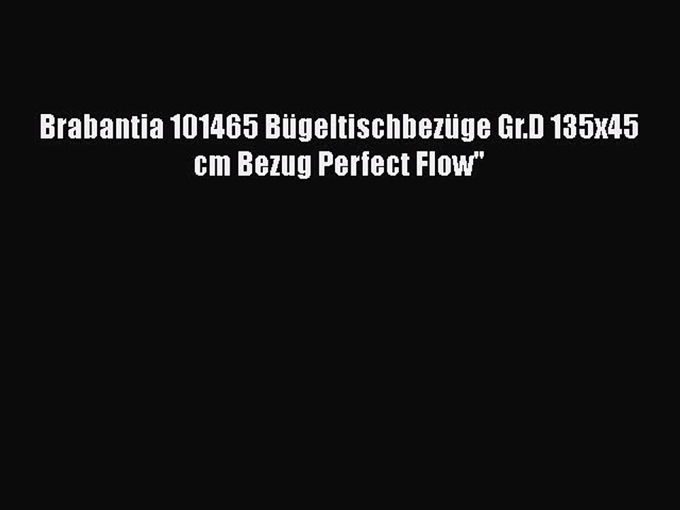 BESTE PRODUKT Zum Kaufen Brabantia 101465 B?geltischbez?ge Gr.D 135x45 cm Bezug Perfect Flow