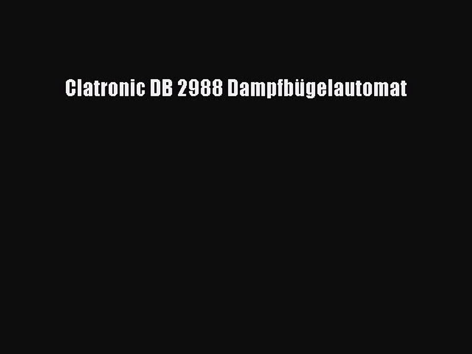 NEUES PRODUKT Zum Kaufen Clatronic DB 2988 Dampfb?gelautomat