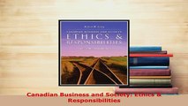 PDF  Canadian Business and Society Ethics  Responsibilities Download Full Ebook