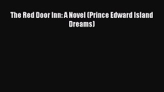Read The Red Door Inn: A Novel (Prince Edward Island Dreams) Ebook Free