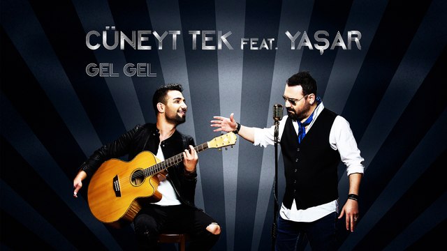 Cüneyt Tek feat.Yaşar - Gel Gel (official audio)[FULL HD]