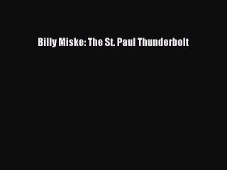[PDF] Billy Miske: The St. Paul Thunderbolt [Download] Full Ebook