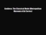 Read Goddess: The Classical Mode (Metropolitan Museum of Art Series) Ebook Free