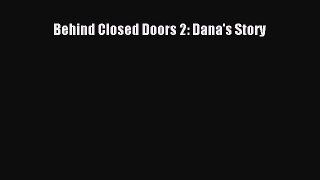 PDF Behind Closed Doors 2: Dana's Story  Read Online