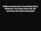 [PDF] SCUBA: An Introduction To Scuba Diving (diving shipwrecks sport diving pirate ship dive