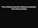 [PDF] Prince William Sound West (National Geographic Trails Illustrated Map) [Read] Full Ebook