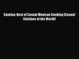 Download Cantina: Best of Casual Mexican Cooking (Casual Cuisines of the World)  Read Online