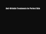 Download Anti-Wrinkle Treatments for Perfect Skin  EBook
