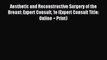 Read Aesthetic and Reconstructive Surgery of the Breast: Expert Consult 1e (Expert Consult