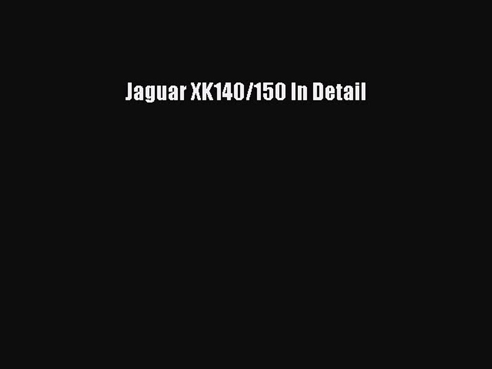 Read Jaguar XK140/150 In Detail PDF Online