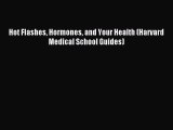Download Hot Flashes Hormones and Your Health (Harvard Medical School Guides) PDF Free