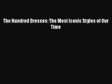 Download The Hundred Dresses: The Most Iconic Styles of Our Time  EBook