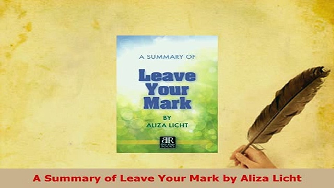 PDF  A Summary of Leave Your Mark by Aliza Licht Download Online